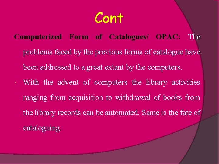 Cont Computerized Form of Catalogues/ OPAC: The problems faced by the previous forms of