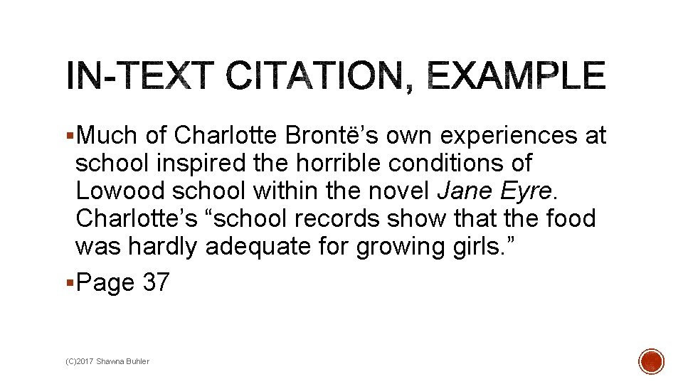 §Much of Charlotte Brontë’s own experiences at school inspired the horrible conditions of Lowood