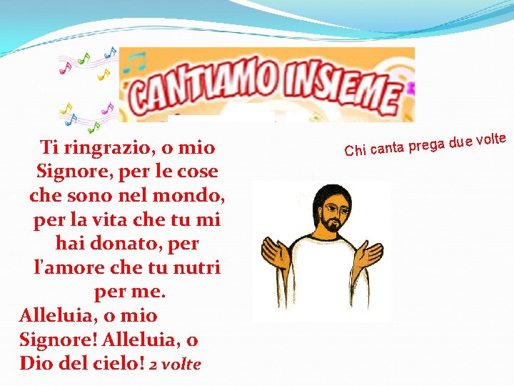 Ti ringrazio, o mio Signore, per le cose che sono nel mondo, per la