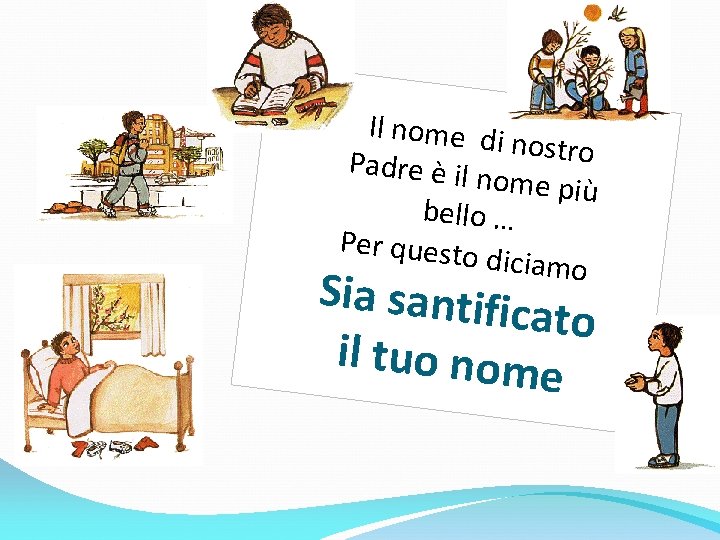 Il nome di nostro Padre è il n ome più bello … Per questo