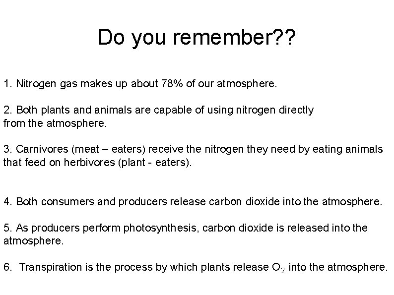 Self quiz on carbon and nitrogen cycles Do you remember? ? True or False: