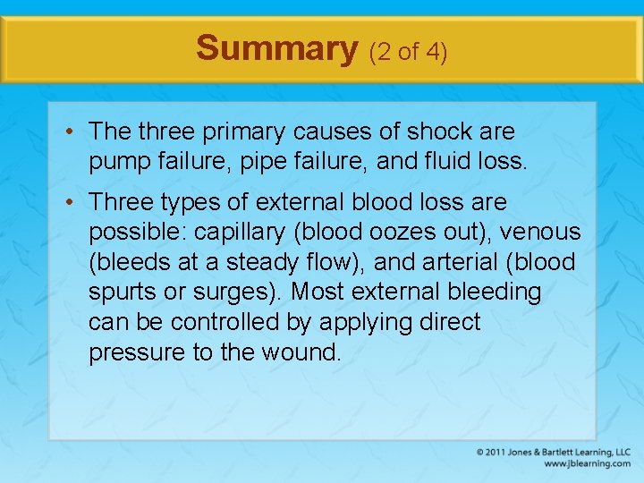 Summary (2 of 4) • The three primary causes of shock are pump failure,