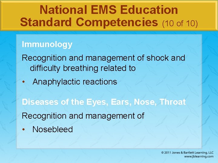 National EMS Education Standard Competencies (10 of 10) Immunology Recognition and management of shock