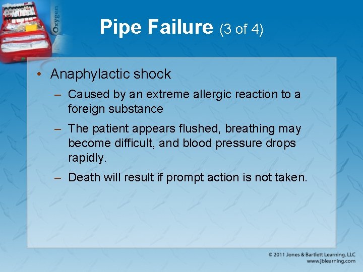 Pipe Failure (3 of 4) • Anaphylactic shock – Caused by an extreme allergic