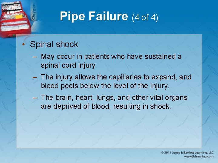 Pipe Failure (4 of 4) • Spinal shock – May occur in patients who