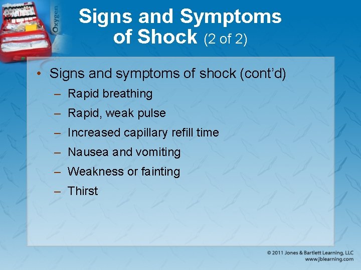 Signs and Symptoms of Shock (2 of 2) • Signs and symptoms of shock