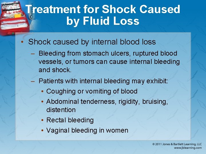 Treatment for Shock Caused by Fluid Loss • Shock caused by internal blood loss