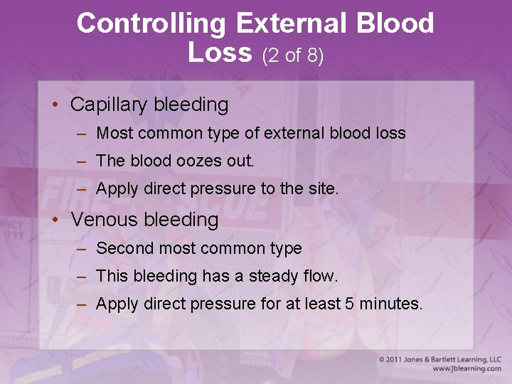 Controlling External Blood Loss (2 of 8) • Capillary bleeding – Most common type