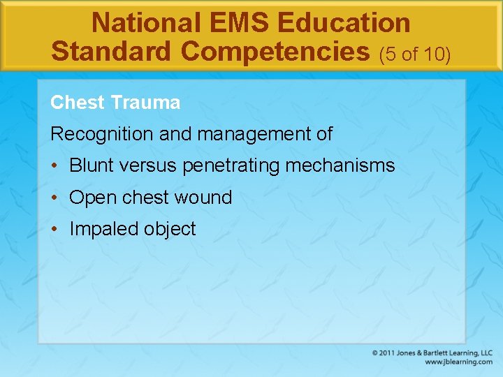 National EMS Education Standard Competencies (5 of 10) Chest Trauma Recognition and management of