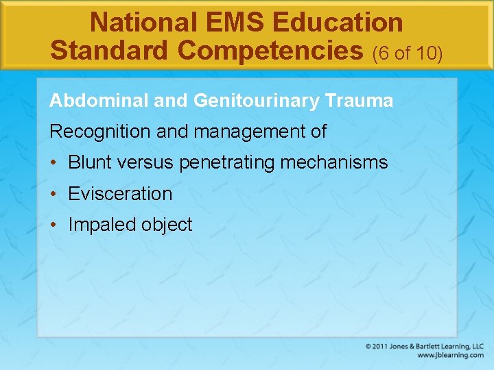 National EMS Education Standard Competencies (6 of 10) Abdominal and Genitourinary Trauma Recognition and