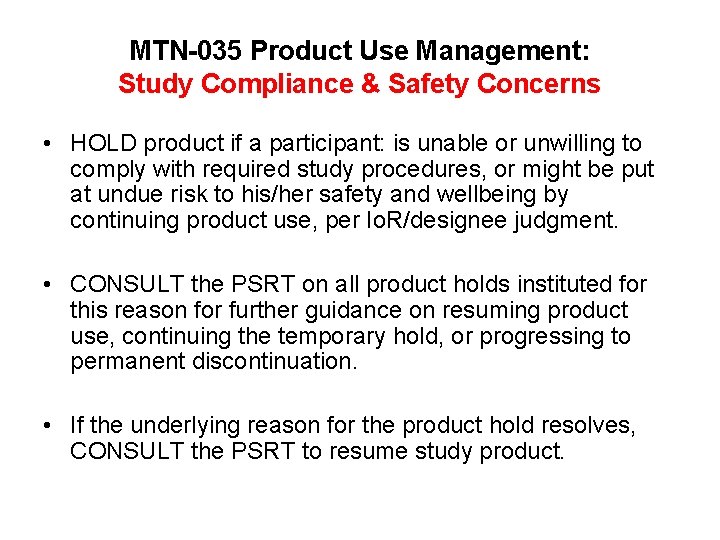 MTN-035 Product Use Management: Study Compliance & Safety Concerns • HOLD product if a