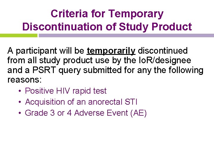 Criteria for Temporary Discontinuation of Study Product A participant will be temporarily discontinued from