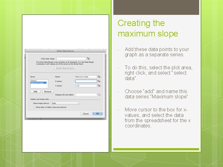 Creating the maximum slope - Add these data points to your graph as a