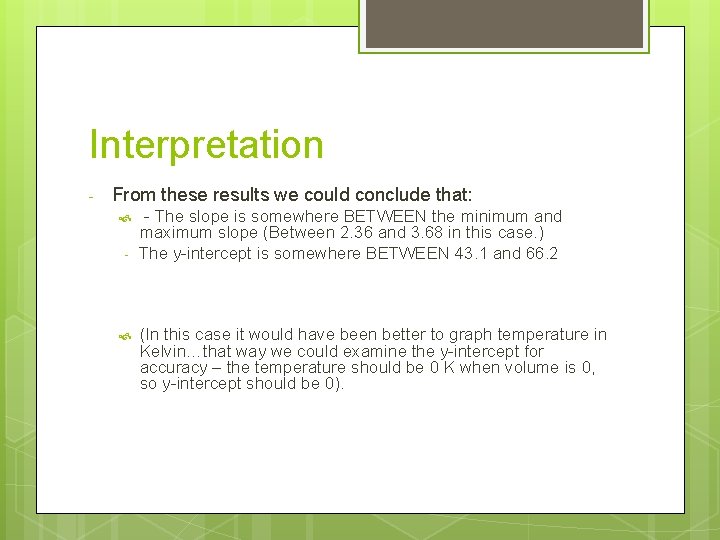 Interpretation - From these results we could conclude that: - - The slope is