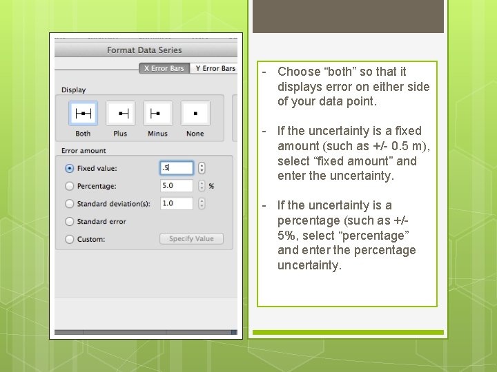 - Choose “both” so that it displays error on either side of your data