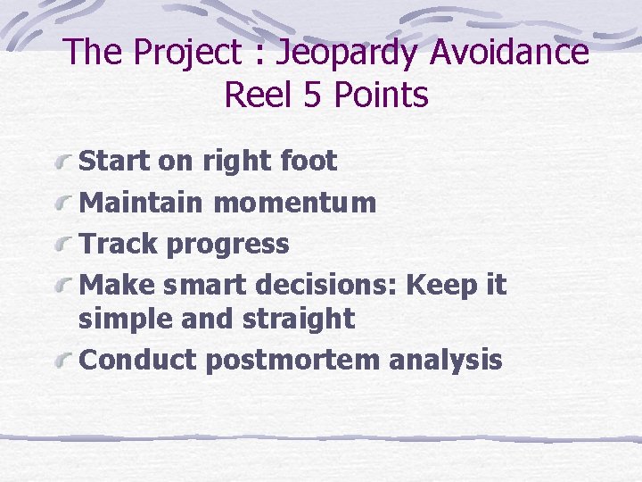 The Project : Jeopardy Avoidance Reel 5 Points Start on right foot Maintain momentum