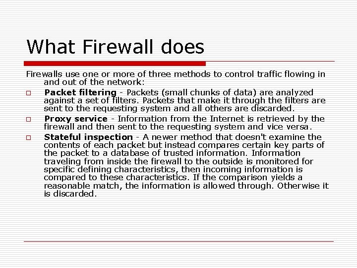 What Firewall does Firewalls use one or more of three methods to control traffic