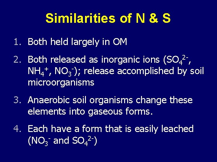 Similarities of N & S 1. Both held largely in OM 2. Both released