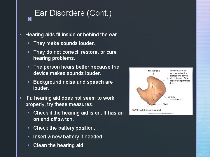 10 z Ear Disorders (Cont. ) z § Hearing aids fit inside or behind