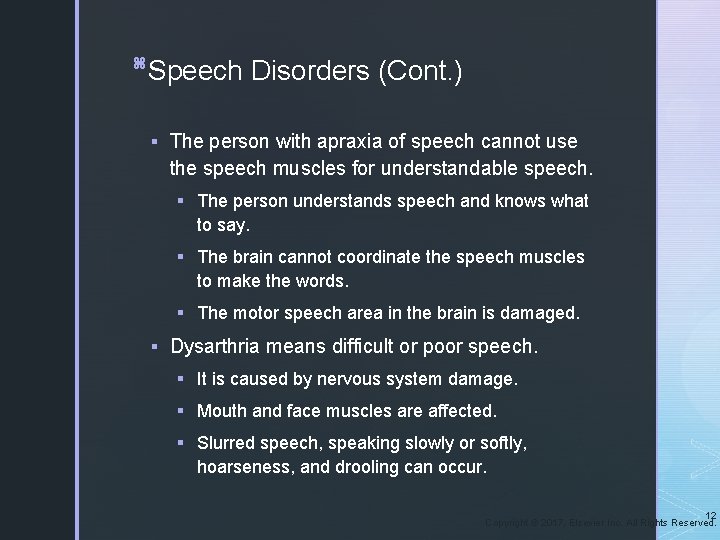 z Speech Disorders (Cont. ) § The person with apraxia of speech cannot use
