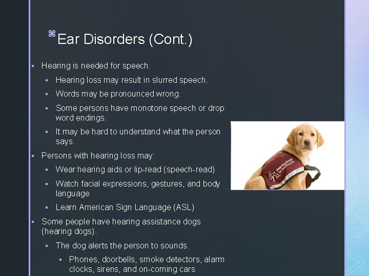 9 z z Ear Disorders (Cont. ) § Hearing is needed for speech. §