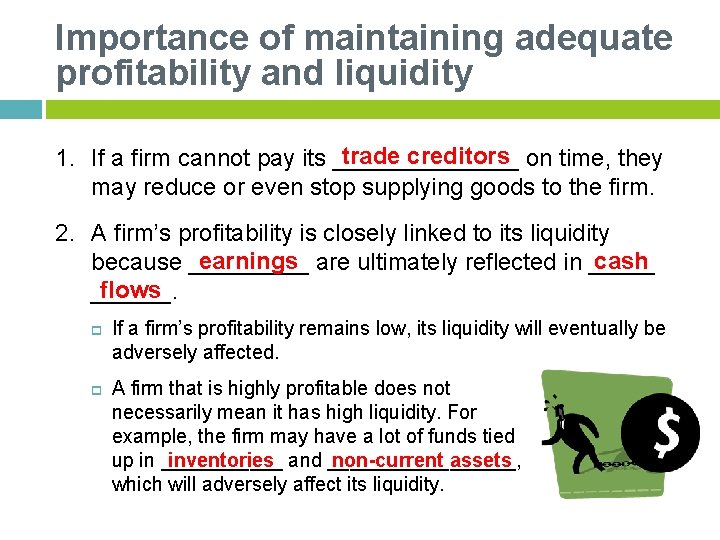 Importance of maintaining adequate profitability and liquidity trade creditors on time, they 1. If Importance of maintaining adequate profitability and liquidity trade creditors on time, they 1. If