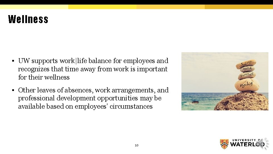 Wellness § UW supports work|life balance for employees and recognizes that time away from