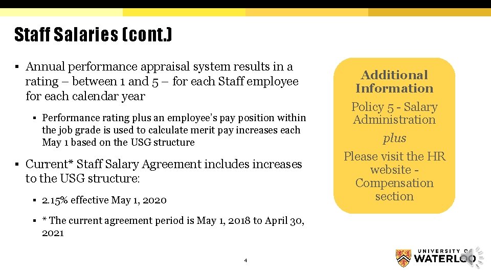 Staff Salaries (cont. ) § Annual performance appraisal system results in a rating –