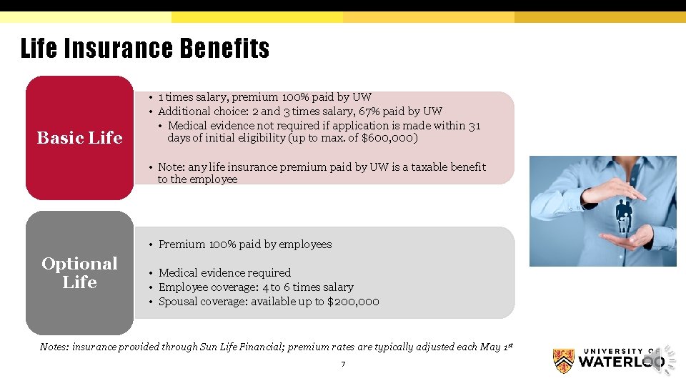 Life Insurance Benefits Basic Life • 1 times salary, premium 100% paid by UW