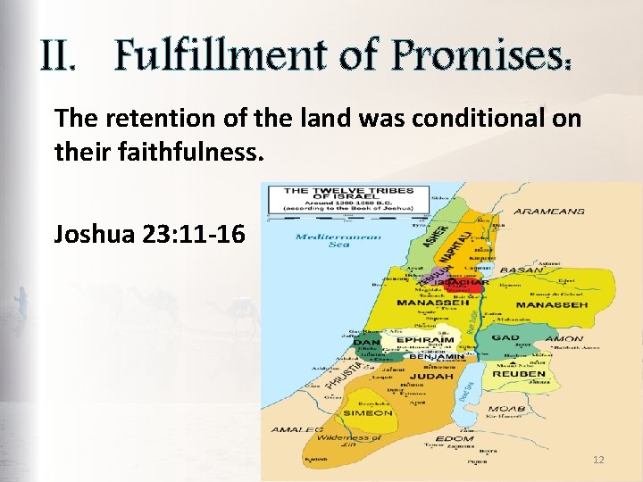 II. Fulfillment of Promises: The retention of the land was conditional on their faithfulness.
