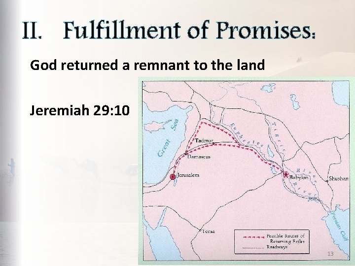 II. Fulfillment of Promises: God returned a remnant to the land Jeremiah 29: 10