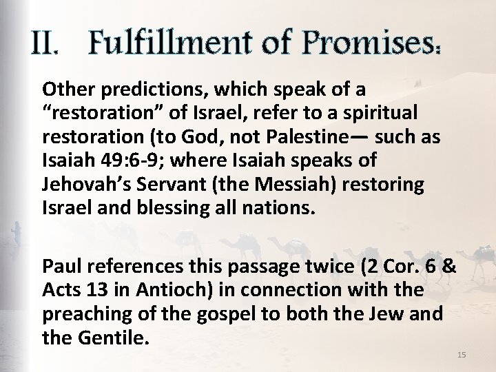 II. Fulfillment of Promises: Other predictions, which speak of a “restoration” of Israel, refer