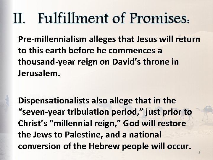 II. Fulfillment of Promises: Pre-millennialism alleges that Jesus will return to this earth before