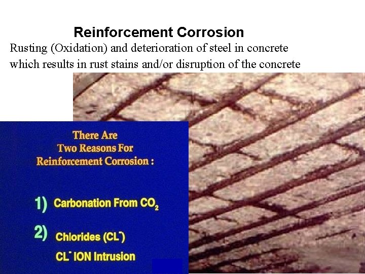 Reinforcement Corrosion Rusting (Oxidation) and deterioration of steel in concrete which results in rust