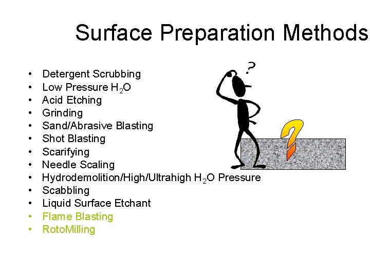 Surface Preparation Methods • • • • Detergent Scrubbing Low Pressure H 2 O