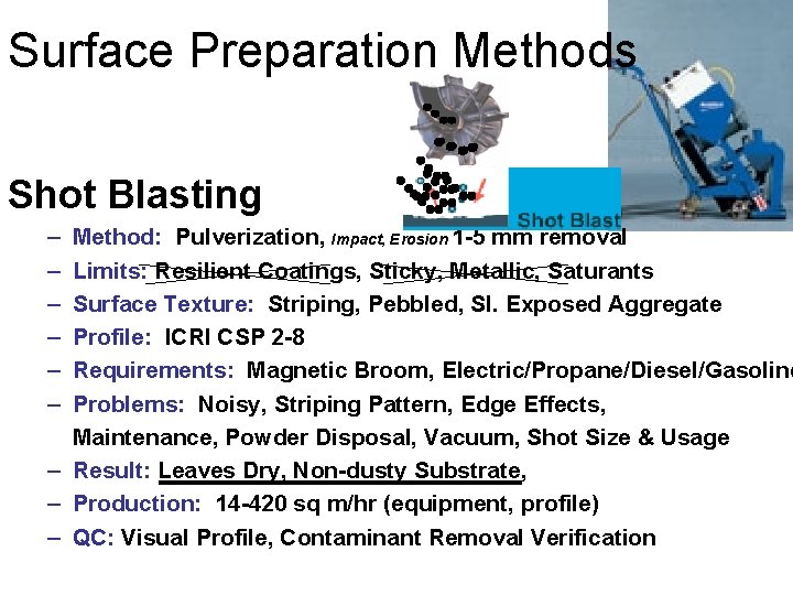 Surface Preparation Methods Shot Blasting – – – Method: Pulverization, Impact, Erosion 1 -5