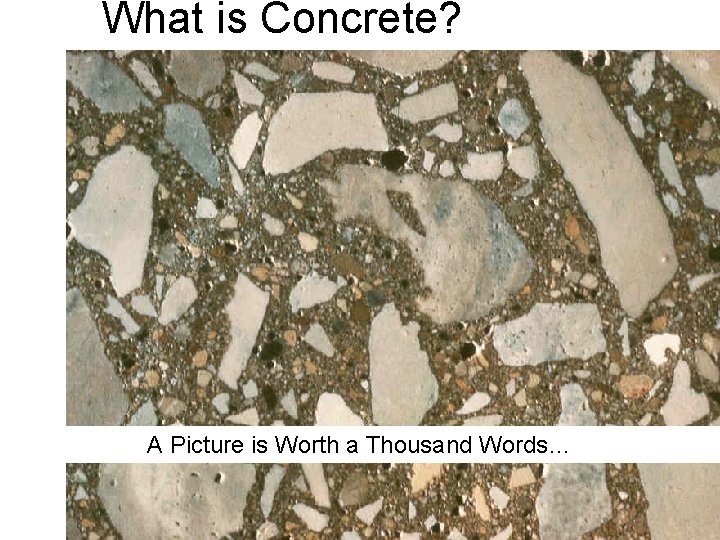 What is Concrete? A Picture is Worth a Thousand Words… 