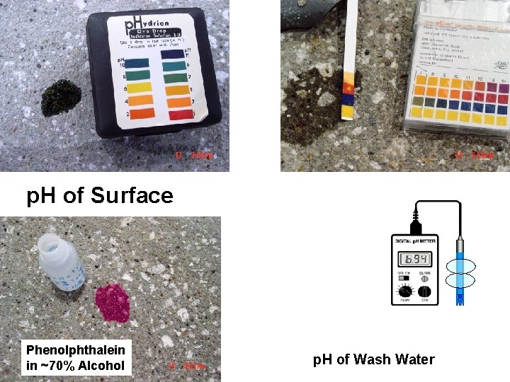 p. H of Surface Phenolphthalein in ~70% Alcohol p. H of Wash Water 