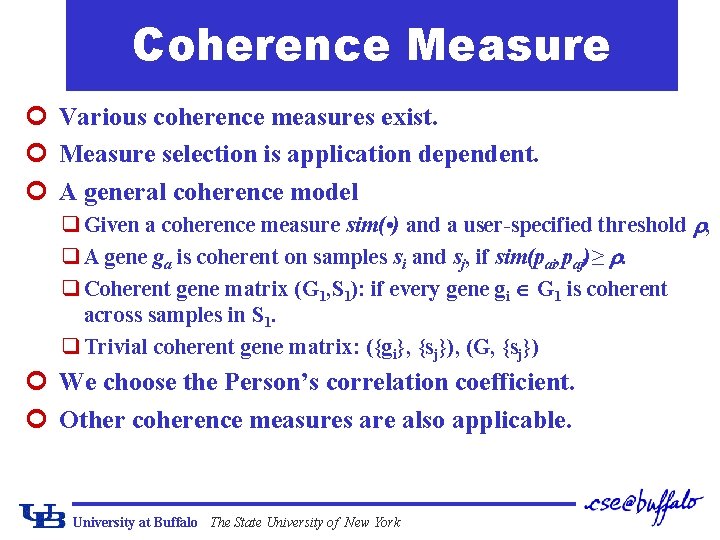 Coherence Measure ¢ Various coherence measures exist. ¢ Measure selection is application dependent. ¢