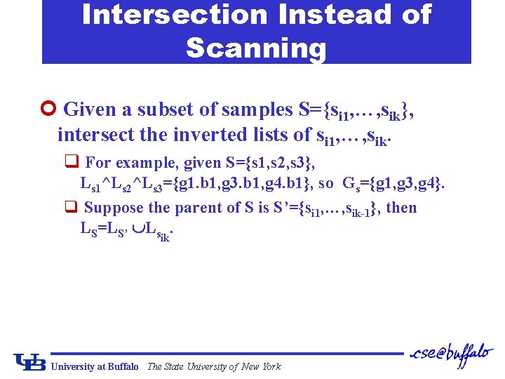 Intersection Instead of Scanning ¢ Given a subset of samples S={si 1, …, sik},