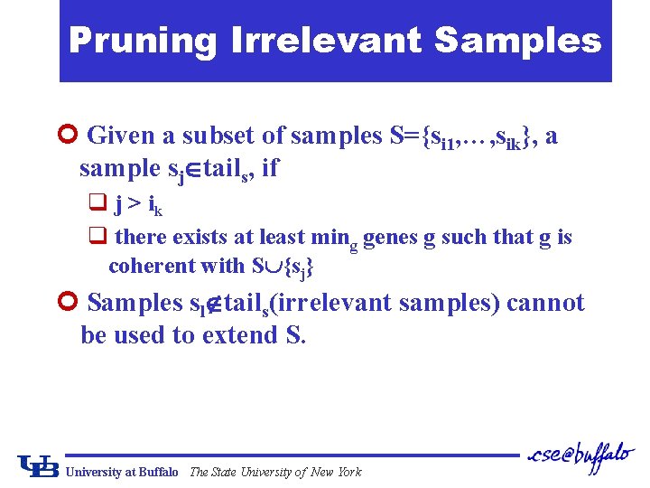 Pruning Irrelevant Samples ¢ Given a subset of samples S={si 1, …, sik}, a