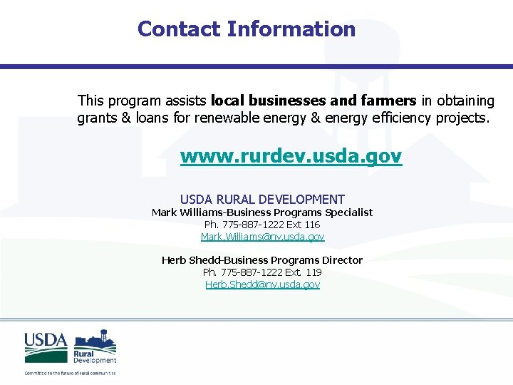 Contact Information This program assists local businesses and farmers in obtaining grants & loans