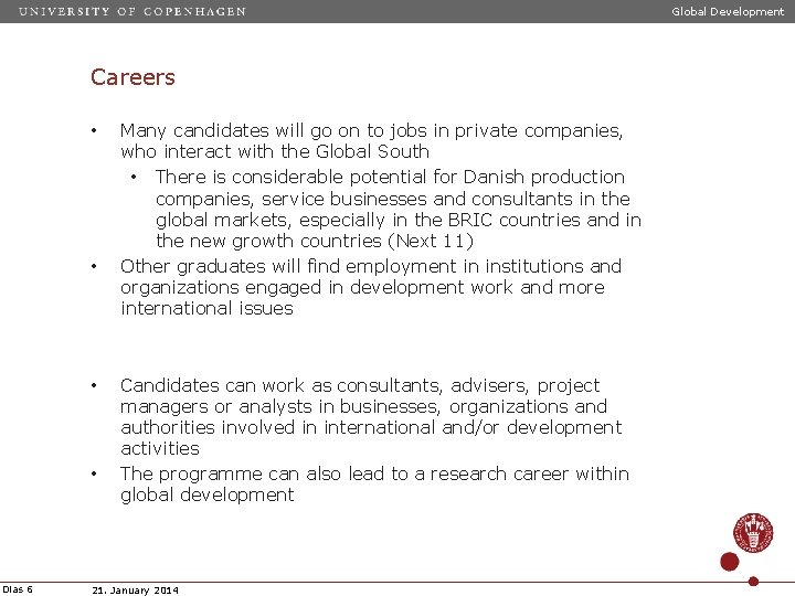 Global Development Careers • • Dias 6 Many candidates will go on to jobs