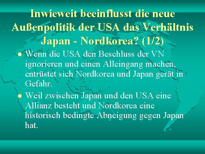 Inwieweit beeinflusst die neue Außenpolitik der USA das Verhältnis Japan - Nordkorea? (1/2) l