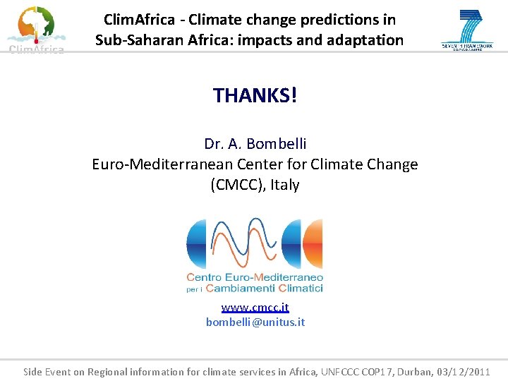 Clim. Africa - Climate change predictions in Sub-Saharan Africa: impacts and adaptation THANKS! CLIMAFRICA