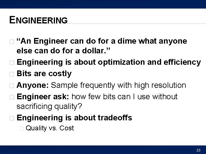 ENGINEERING “An Engineer can do for a dime what anyone else can do for