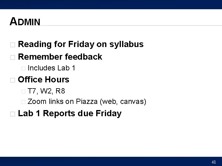 ADMIN Reading for Friday on syllabus � Remember feedback � � � Includes Lab