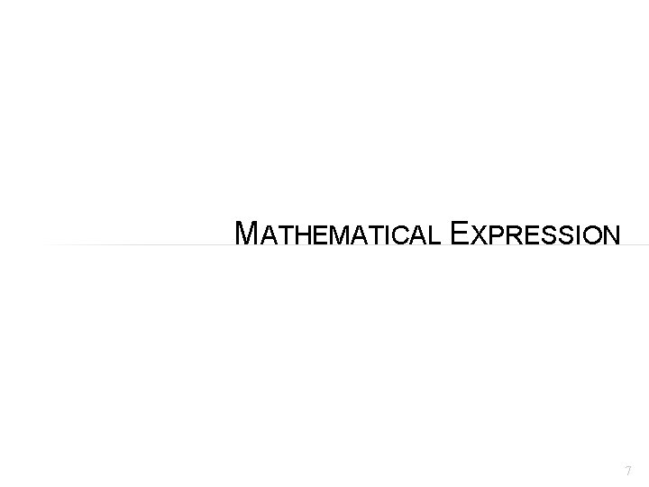 MATHEMATICAL EXPRESSION 7 