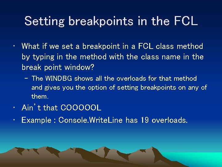 Setting breakpoints in the FCL • What if we set a breakpoint in a