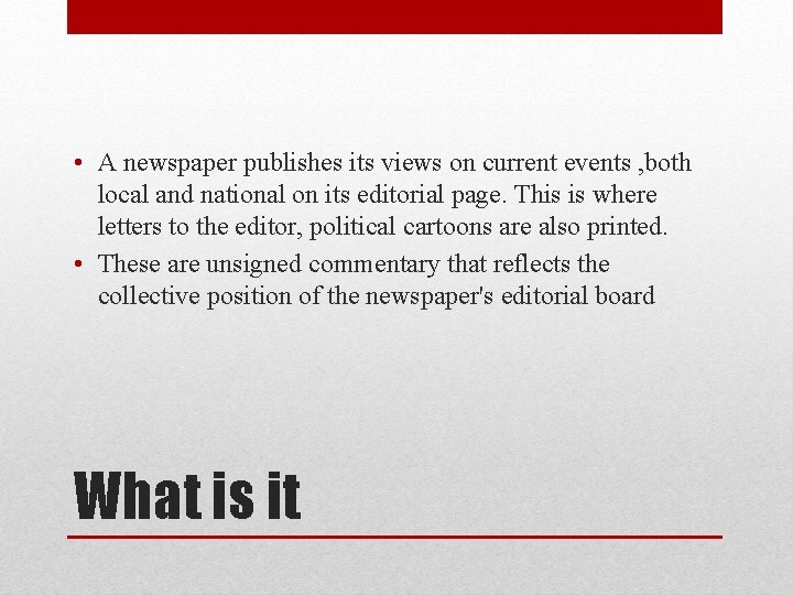  • A newspaper publishes its views on current events , both local and